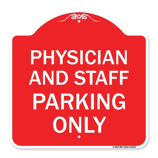 Physician and Staff Parking Only, Red & White Aluminum Architectural Sign, 18" x 18", RW-1818-23302